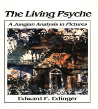 Title: Living Psyche: A Jungian Analysis in Pictures Psychotherapy, Author: Edward Edinger