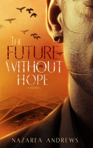 Title: The Future Without Hope, Author: Nazarea Andrews