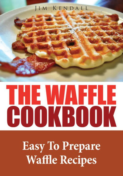 The Waffle Cookbook