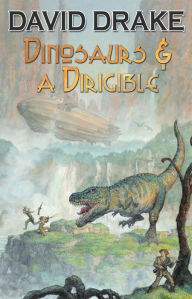 Title: Dinosaurs & A Dirigible, Author: David Drake