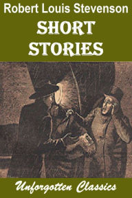 Title: Short Stories by Robert Louis Stevenson, Author: Robert Louis Stevenson