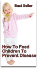 Best Seller How to Feed Children to Prevent Disease ( How to Photograph a Baby, How To Feed Baby, How to Wear Your Baby, Big Book of Baby Names and Meanings, How to Discipline Your Child, How to Help your Accept a New Baby )