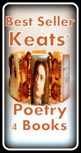Title: Best Seller Keats' Poetry: 4 Books ( ancient poem, classical poem, epic, theology, English poetry, poem, poems, poet, poetry, literature, Edgar Allan poem, plays, works ), Author: Resounding Wind ebook