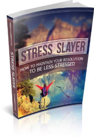 Title: Stress Slayer, Author: Anonymous