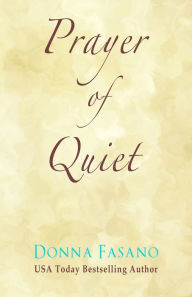 Title: Prayer of Quiet, Author: Donna Fasano
