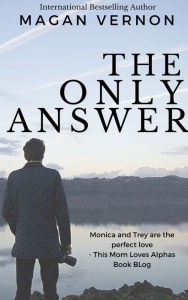 Title: The Only Answer, Author: Magan Vernon