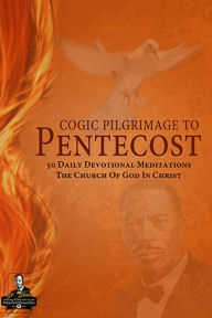 Title: COGIC Pilgrimage to Pentecost: 50 Daily Devotional Meditations, Author: Dr. David Daniels