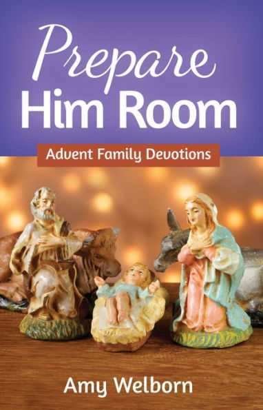 Prepare Him Room: Advent Family Devotions