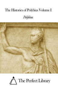 Title: The Histories of Polybius Volume I, Author: Polybius