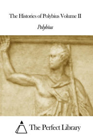 Title: The Histories of Polybius Volume II, Author: Polybius