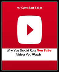 Title: 99 Cent best seller Why You Should Rate You Tube Videos You Watch (why me?, why not, why not me, why on earth, why worry?, why'll, why're, why's, why-not, whyd), Author: Resounding Wind Publishing
