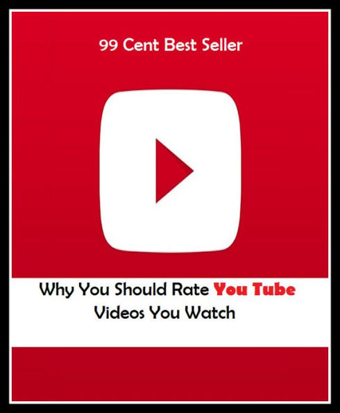 99 Cent best seller Why You Should Rate You Tube Videos You Watch (why me?, why not, why not me, why on earth, why worry?, why'll, why're, why's, why-not, whyd)