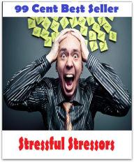 Title: 99 Cent Best Seller Stressful Stressors ( stress, punctuate, strive, tense up, deform, try, sample, essay, filter out, test, try out, sift, reach, sieve, puree, examine, extend, seek, try on ), Author: Resounding Wind Publishing