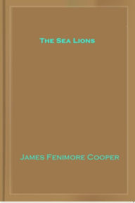 Title: The Sea Lions, Author: James Fenimore Cooper