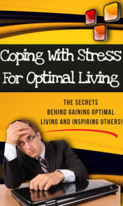 Title: Coping With Stress For Optimal Living, Author: David Colon