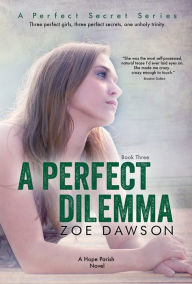 Title: A Perfect Dilemma, Author: Zoe Dawson