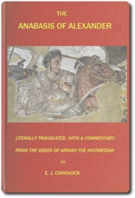 Title: The Anabasis of Alexander, Author: Arrian of Nicomedia