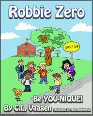 Title: Robbie Zero: Be You-nique!, Author: Crystal Vaagen