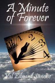 Title: A Minute of Forever, Author: Val Simone
