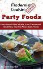 Modernist Cooking Made Easy: Party Foods