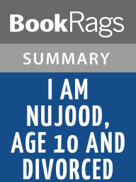 Title: I Am Nujood, Age 10 and Divorced by Nujood Ali l Summary & Study Guide, Author: BookRags