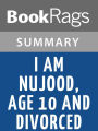 I Am Nujood, Age 10 and Divorced by Nujood Ali l Summary & Study Guide