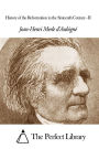 History of the Reformation in the Sixteenth Century - II