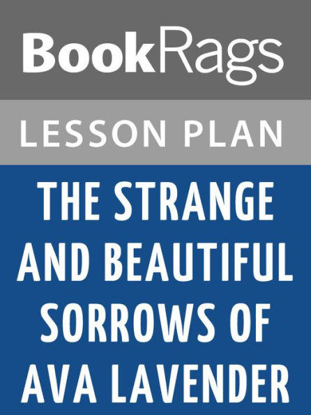 The Strange and Beautiful Sorrows of Ava Lavender Lesson Plans