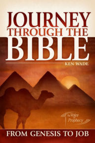 Title: Journey Through the Bible 1- From Genesis to Job, Author: Ken Wade