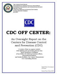 Title: CDC Off Center: An Oversight Report on the Centers for Disease Control and Prevention (CDC), Author: United States Government US Senate