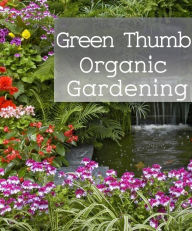 Title: Green thumb Organic Gardening, Author: David Colon