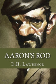 Title: Aaron's Rod, Author: D. H. Lawrence