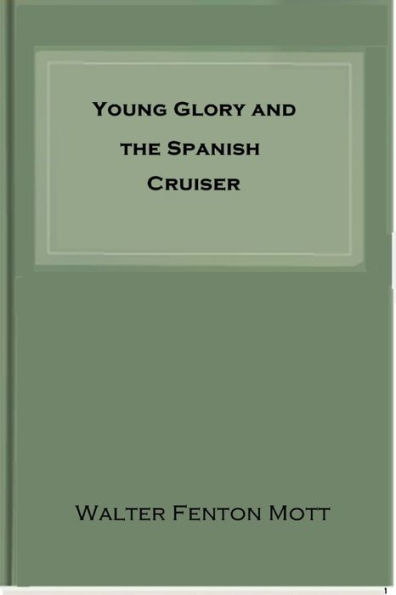Young Glory and the Spanish Cruiser
