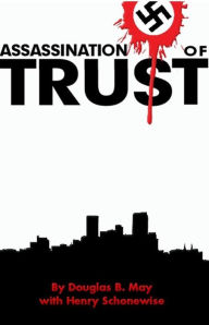 Title: Assassination Of Trust, Author: Doug May