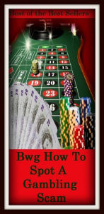 Title: Gambling Scams: How To Spot A Gambling Scam ( addiction, poker, roulette, compulsion, dependence, casino books, craps, gambling, texas hold em, betting, gaming ), Author: Texas Hold Em