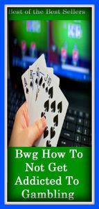 Title: Gambling Books: How To Not Get Addicted To Gambling ( addiction, poker, roulette, compulsion, dependence, casino books, craps, gambling, betting, gaming ), Author: Gambling Books