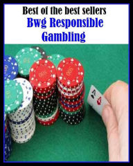 Title: Gambling Books: Responsible Gambling ( addiction, casino strategy, casino games, poker, roulette, compulsion, dependence, casino books, craps, gambling, texas hold em, betting, gaming ), Author: Gambling Books