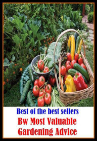 Title: Best of the best sellers Bw Most Valuable Gardening Advice ( home, house, residence, dwelling, gardening, farming, agriculture, crop growing, cultivate, firm , grow, plant, tent, develop ), Author: Resounding Wind Publishing