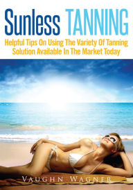 Title: Sunless Tanning, Author: Vaughn Wagner