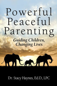 Title: Powerful Peaceful Parenting, Author: Stacy Haynes