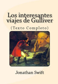 Title: Los interesantes viajes de Gulliver (Texto Completo)., Author: Jonathan Swift