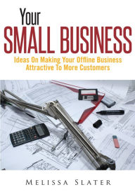 Title: Your Small Business, Author: Melissa Slater