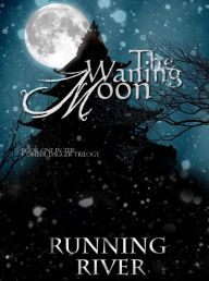 Title: The Waning Moon, Author: Running River