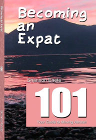 Title: Becoming an Expat 101, Author: Shannon Enete