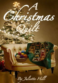 Title: A Christmas Quilt, Author: Juliette Hill