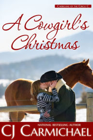 Title: A Cowgirl's Christmas, Author: C. J. Carmichael