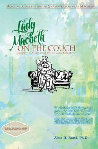 Title: Lady Macbeth: On The Couch, Author: Alma H. Bond