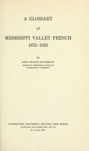 Title: A glossary of Mississippi valley French, 1673-1850, Author: John Francis McDermott