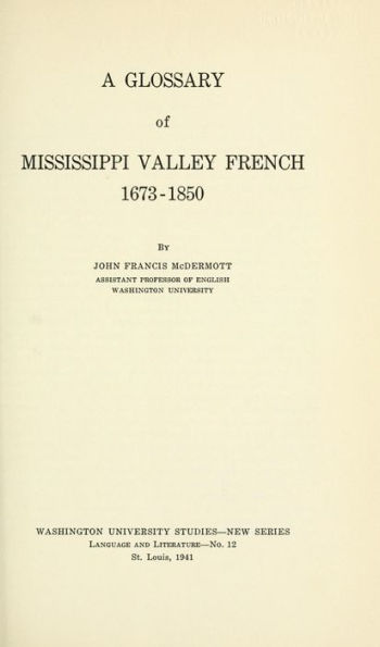 A glossary of Mississippi valley French, 1673-1850