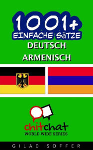 Title: 1001+ Einfache Sätze Deutsch - Armenisch, Author: Gilad Soffer